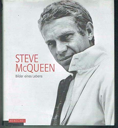 9783894876043: Steve McQueen: Bilder eines Lebens. Mit einem biografischen Essay von Axelle Emden