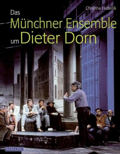 9783894876081: Das Mnchner Ensemble um Dieter Dorn