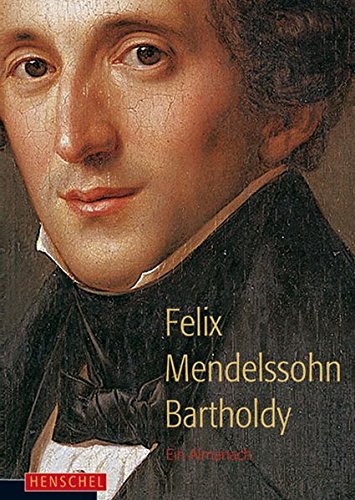Felix Mendelssohn-Bartholdy: Ein Almanach - Klein, Hans G