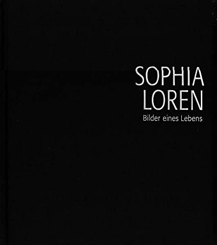 Beispielbild fr Sophia Loren : Bilder eines Lebens. Mit einem biografischen Essay von Axelle Emden.Aus dem Franzsischen von Nadine Pschel. zum Verkauf von Antiquariat KAMAS