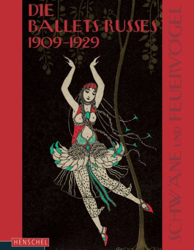 Beispielbild fr Schwne und Feuervgel: Die Ballets Russes 1909-1929. Russische Bildwelten in Bewegung zum Verkauf von medimops