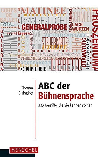 Beispielbild fr ABC der Bhnensprache: 333 Begriffe, die Sie kennen sollten zum Verkauf von medimops