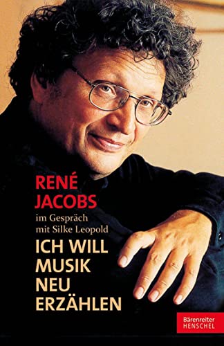 Beispielbild fr Ich will Musik neu erzhlen": Ren Jacobs im Gesprch mit Silke Leopold zum Verkauf von medimops