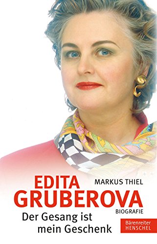 9783894879150: Edita Gruberova - "Der Gesang ist mein Geschenk": Biografie