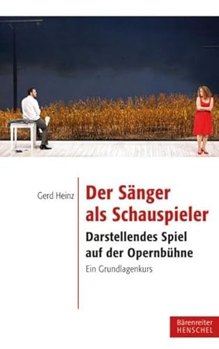 9783894879327: Der Snger als Schauspieler: Darstellendes Spiel auf der Opernbhne. Ein Grundlagenkurs