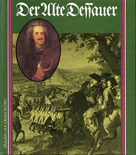 Der Alte Dessauer. Fürst Leopold I. von Anhalt-Dessau - Groehler Olaf/ Erfurth Helmut