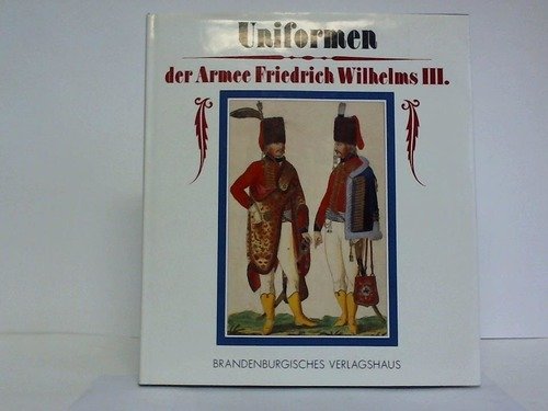 Uniformen der Armee Friedrich Wilhelm III