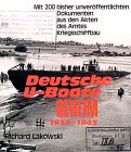 Deutsche U-Boote geheim, 1935-1945. Mit 200 bisher unveröffentlichten Dokumenten aus den Akten de...