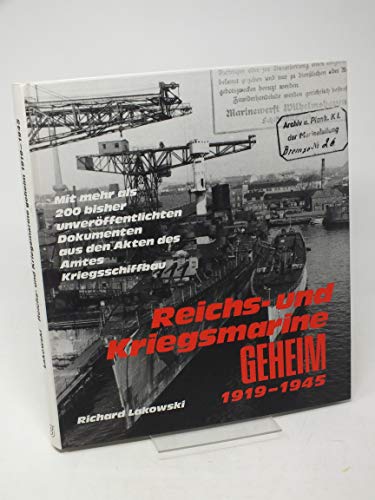 Beispielbild fr Reichs- und Kriegsmarine Geheim 1919-1945 zum Verkauf von Kunst und Schund