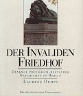 Beispielbild fr Der Invalidenfriedhof. Denkmal preussisch-deutscher Geschichte in Berlin zum Verkauf von medimops