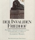 Der Invalidenfriedhof: Denkmal preussisch-deutscher Geschichte in Berlin (German Edition) (9783894880934) by Demps, Laurenz