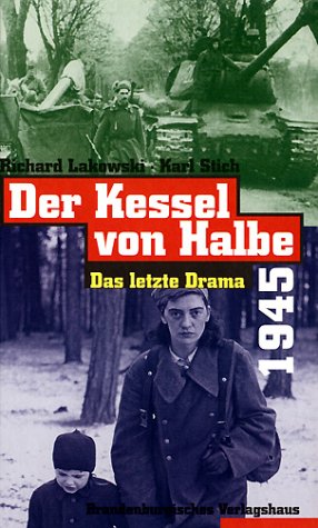 Beispielbild fr Der Kessel von Halbe 1945: Das letzte Drama zum Verkauf von medimops