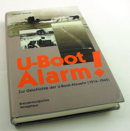 9783894881269: U-Boot-Alarm: Zur Geschichte der U-Boot-Abwehr 1914-1945