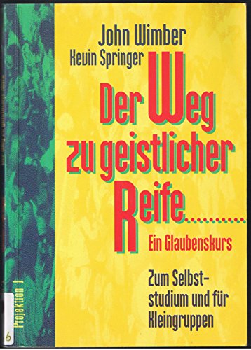 Stock image for Der Weg zu geistlicher Reife - Ein Glaubenskurs zum Selbststudium und fr Kleingruppen for sale by medimops