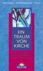 Stock image for Ein Traum von Kirche. Wie ein Gottesdienst fr Kirchendistanzierte eine Gemeinde verndert for sale by ABC Versand e.K.