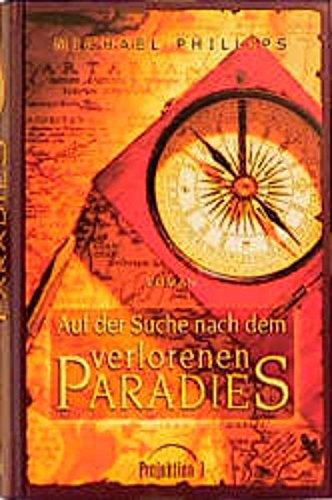 Beispielbild fr Auf der Suche nach dem verlorenen Paradies : Roman. Michael Philipps zum Verkauf von Wanda Schwrer