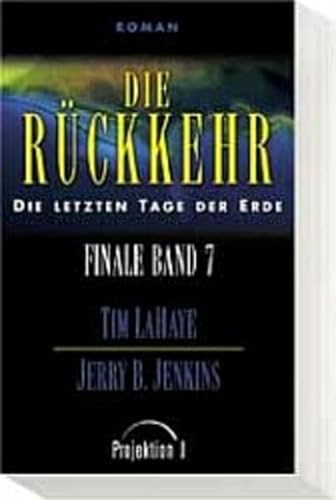 Die letzten Tage der Erde Finale Bd. 7: Die RÃ¼ckkehr (9783894903541) by Tim LaHaye