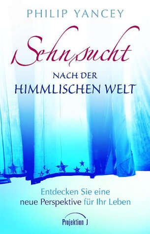 9783894905293: Sehnsucht nach der unsichtbaren Welt: Entdecken Sie eine neue Perspektive fr Ihr Leben