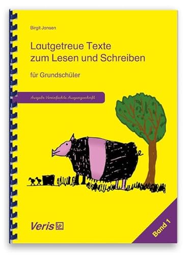 Lautgetreue Texte zum Lesen und Schreiben für Grundschüler: Ausgabe: Vereinfachte Ausgangsschrift - Jansen Birgit