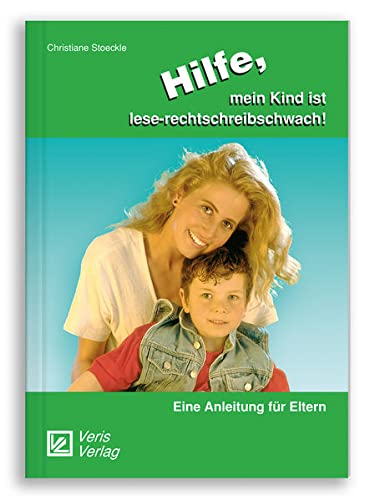 Stock image for Hilfe, mein Kind ist lese-rechtschreibschwach!: Eine Anleitung fr Eltern for sale by medimops