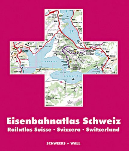 Eisenbahnatlas Schweiz / Railatlas Suisse / Railatlas Svizzera / Railatlas Switzerland - Ohne Autorenangabe