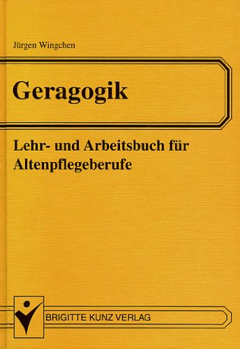 Beispielbild fr Geragogik. Lehr- und Arbeitsbuch fr Altenpflegeberufe zum Verkauf von medimops