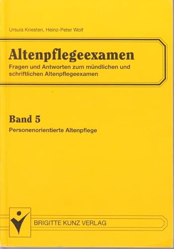 Beispielbild fr Altenpflegeexamen Fragen und Antworten zum mndlichen und schriftlichen Altenpflegeexamen, Band 5 Personenorientierte Altenpflege zum Verkauf von medimops