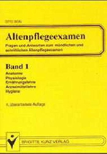 9783894950651: Altenpflegeexamen, Bd.1, Anatomie, Physiologie, Ernhrungslehre, Arzneimittellehre, Hygiene - Bion, Otto