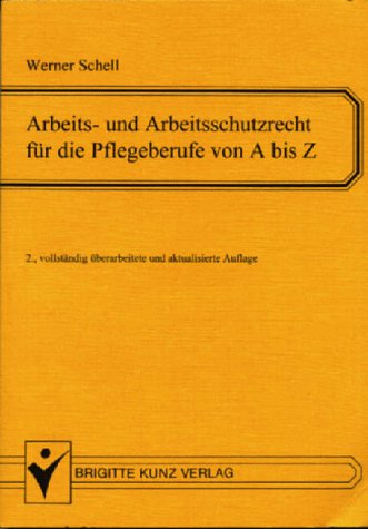 Beispielbild fr Arbeits- und Arbeitsschutzrecht fr die Angehrigen der Gesundheitsberufe von A-Z zum Verkauf von Martin Preu / Akademische Buchhandlung Woetzel