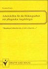 9783894951412: Arbeitshilfen fr die Bildungsarbeit mit pflegenden Angehrigen.