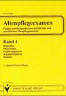 Imagen de archivo de Altenpflegeexamen, Bd.1, Anatomie, Physiologie, Ernhrungslehre, Arzneimittellehre, Hygiene a la venta por medimops