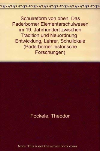 9783894980160: Schulreform von oben. Das Paderborner Elementarschulwesen im 19. Jahrhundert. - Fockele, Theodor