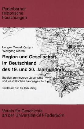 Beispielbild fr Region und Gesellschaft im Deutschland des 19. und 20. Jahrhunderts. Studien zur neueren Geschichte und westflischen Landesgeschichte. Paderborner historische Forschungen, Band 6. zum Verkauf von Mephisto-Antiquariat