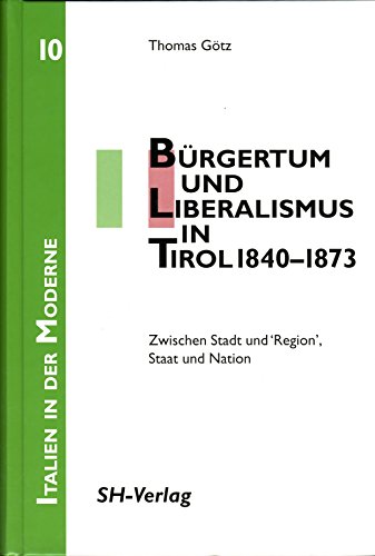9783894981013: Brgertum und Liberalismus in Tirol 1840-1873