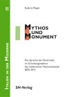 Beispielbild fr Mythos und Monument. Die Sprache der Denkmler im Grndungsmythos des italienischen Nationalstaates 1870-1915. Italien in der Moderne II zum Verkauf von Hylaila - Online-Antiquariat