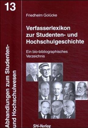 9783894981303: Verfasserlexikon zur Studenten- und Universittsgeschichte. (=Abhandlungen zum Studenten- und Hochschulwesen; Band 13).