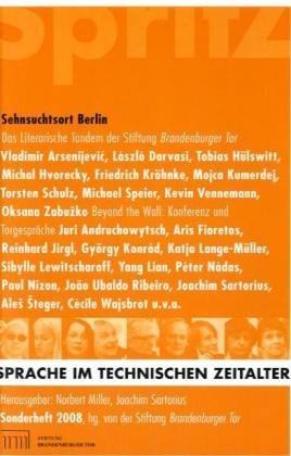 Beispielbild fr Sprache im technischen Zeitalter. Sehnsuchtsort Berlin. Sonderheft 2008. Herausgegeben von der Stiftung Brandenburger Tor. zum Verkauf von Antiquariat Gntheroth