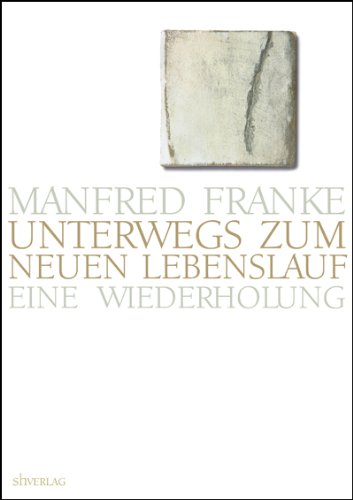 Unterwegs zum neuen Lebenslauf: Eine Wiederholung - Franke, Manfred