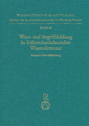 Wort- und Begriffsbildung in fruhneuhochdeutscher Wissensliteratur (Wissensliteratur Im Mittelalter) (German Edition) (9783895000058) by Brendel, Bettina; Frisch, Regina; Moser, Stephan; Wolf, Norbert Richard