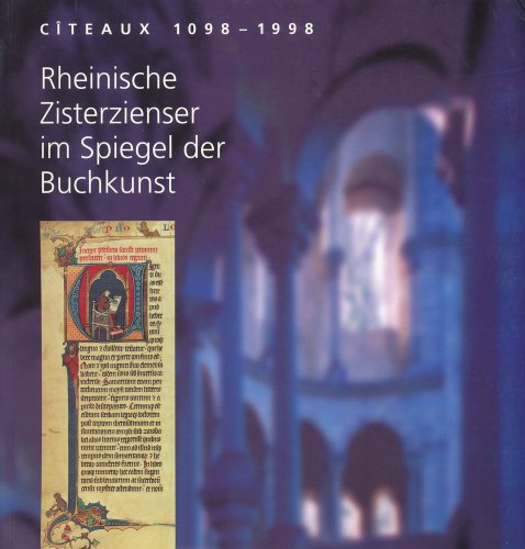 Beispielbild fr Cteaux 1098 - 1998. Rheinische Zisterzienser im Spiegel der Buchkunst. Landesmuseum Mainz 22. November 1998 bis 12. Februar 1999 Hrsg.: Landesmuseum Mainz zum Verkauf von Bernhard Kiewel Rare Books