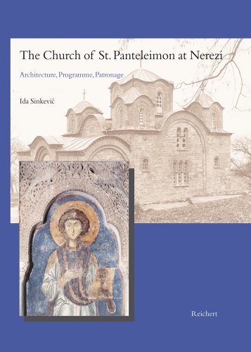 Beispielbild fr The Church of St. Panteleimon at Nerezi: Architecture, Programme, Patronage (Spatantike - Fruhes Christentum - Byzanz) (German Edition) zum Verkauf von Atticus Books