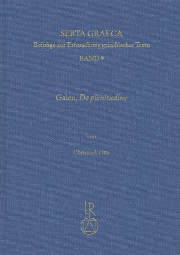 9783895001604: Galen. De Plenitudine: Kritische Edition, Ubersetzung Und Erlauterungen: 9 (Serta Graeca)