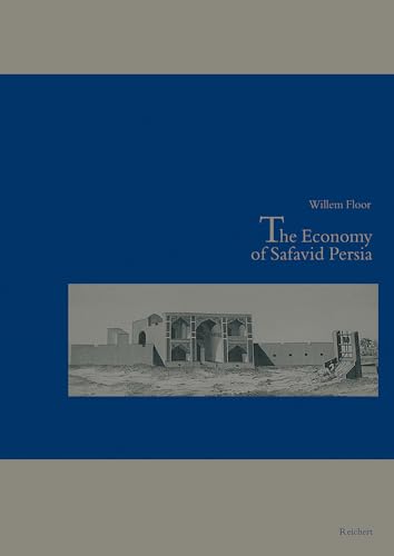 The Economy of Safavid Persia (Iran - Turan) (9783895001666) by Floor, Willem