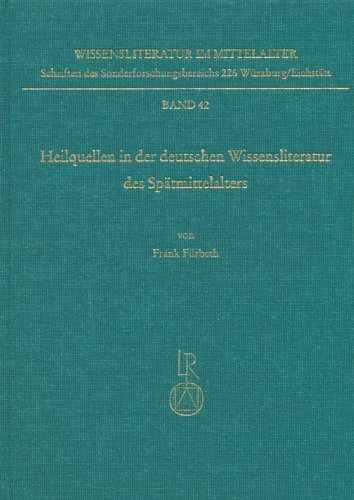 Heilquellen in der deutschen Wissensliteratur des SpÃ¤tmittelalters: Zur Genese und Funktion eines Paradigmas der Wissensvermittlung am Beispiel des ... Im Mittelalter) (German Edition) (9783895003967) by F|rbeth, Frank