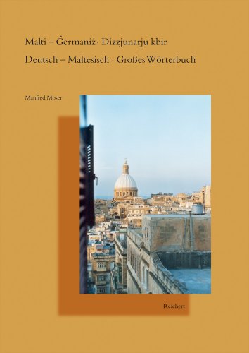 Malti - Germaniz Dizzjunarju kbir. Deutsch - Maltesisch Grosses WÃ¶rterbuch (German Edition) (9783895004681) by Moser, Manfred