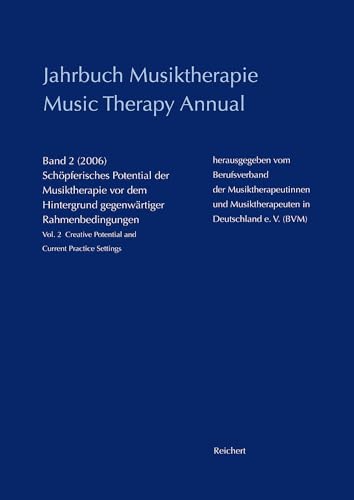 Beispielbild fr Jahrbuch Musiktherapie / Music Therapy Annual: Band 2 (2006) Schpferisches Potential der Musiktherapie vor dem Hintergrund gegenwrtiger . Potential and Current Practice Settings zum Verkauf von medimops