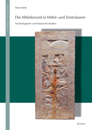 9783895005329: Die Altturkenzeit in Mittel- Und Zentralasien: Archaologische Und Historische Studien: 6 (Nomaden Und Sesshafte)