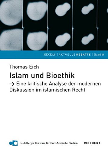 9783895005664: Islam Und Bioethik: Eine Kritische Analyse Der Modernen Diskussion Im Islamischen Recht