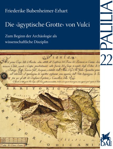 Imagen de archivo de Die agyptische Grotte von Vulci: Zum Beginn der Archaologie als wissenschaftliche Disziplin (Palilia) (German Edition) [Soft Cover ] a la venta por booksXpress