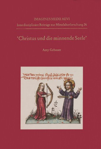 9783895007576: Christus und die Minnende Seele: An Analysis of Circulation, Text, and Iconography: 26 (Imagines Medii Aevi)